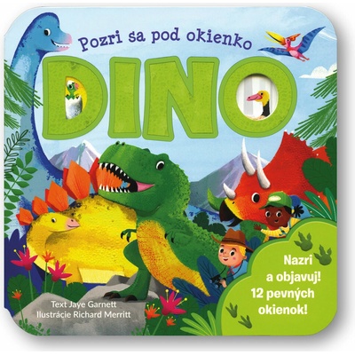 Pozri sa pod okienko DINO