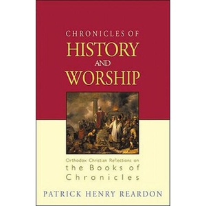 Chronicles of History and Worship | Patrick Henry Reardon (ISBN: 9781888212839)