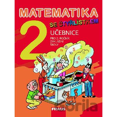 MATEMATIKA SE ČTYŘLÍSTKEM UČEBNICE PRO 2.ROČNÍK ZÁKLADNÍ ŠKOLY