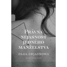 Právna nejasnosť jedného manželstva - Olga Grjasnowa