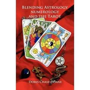 Blending Astrology, Numerology and the Tarot | Doris Chase Doane (ISBN: 9780866904629)