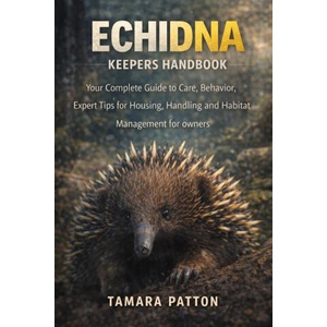 ECHIDNA KEEPERS HANDBOOK | TAMARA PATTON (2026)