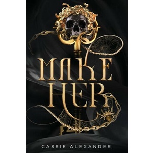 Make Her: A Dark Beauty and the Beast Fantasy Romance | Cassie Alexander (2023)