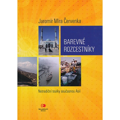 Barevné rozcestníky Netradiční toulky současnou Asií