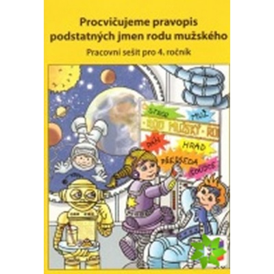 Procvičujeme pravopis podstatných jmen rodu mužského
