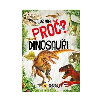 Už vím proč? - Dinosauři