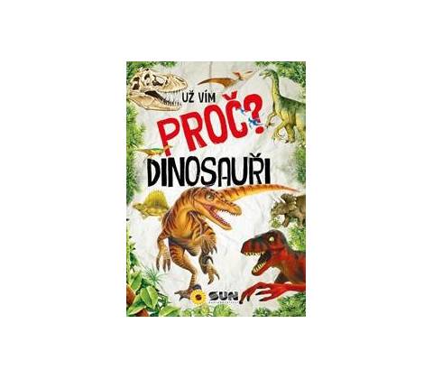 Už vím proč? - Dinosauři