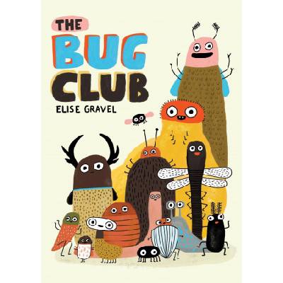 Bug Club | Elise Gravel