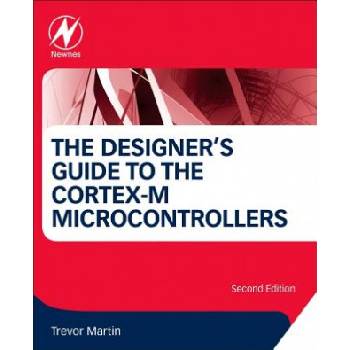 Designer's Guide to the Cortex-M Processor Family | Trevor Martin