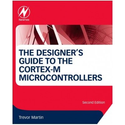 Designer's Guide to the Cortex-M Processor Family | Trevor Martin