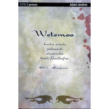 Wetemaa 1: Družiníci – Adam Andres