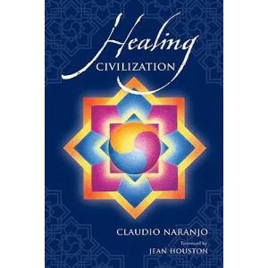 Healing Civilization | Claudio Naranjo (ISBN: 9780895561633)