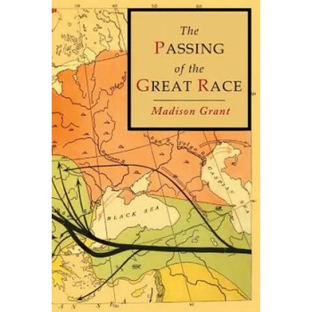 The Passing of the Great Race: Color Illustrated Edition with Original Maps