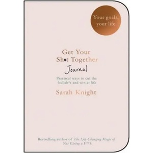 Get Your Sh*t Together Journal | Sarah Knight (ISBN: 9781787473799)