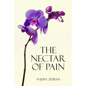 Nectar of Pain | Najwa Zebian (ISBN: 9781449492892)