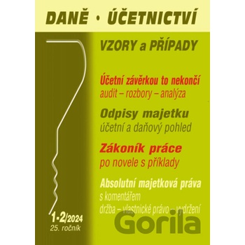 Daně, účetnictví, vzory a případy č. 1-2 / 2024 - Účetní a daňové odpisy majetku - Poradce s.r.o.