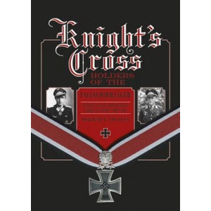 Knight's Crs Holders of the Fallschirmjager: Hitler's Elite Parachute Force at War, 1940-1945 | Jeremy Dixon (ISBN: 9780764348921)