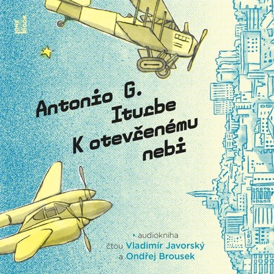 K otevřenému nebi - Antonio G. Iturbe - Čte Vladimír Javorský a Ondřej Brousek