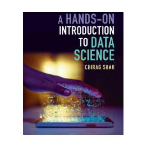 Hands-On Introduction to Data Science | Chirag Shah (2020)