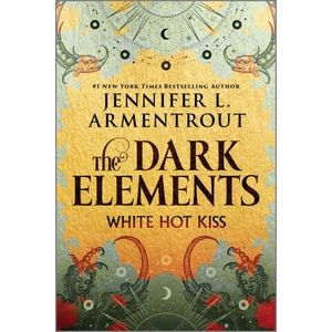 The Dark Elements: White Hot Kiss | ARMENTROUT JENNIFER L (ISBN: 9781335012524)