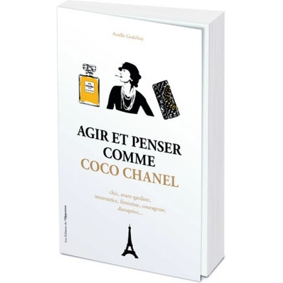 Agir et penser comme Coco Chanel