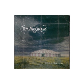 McGraw Tim - Set This Circus Down CD