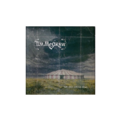 McGraw Tim - Set This Circus Down CD