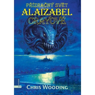 Přízračný svět Alaizabel Crayeové - Chris Wooding