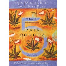 Pátá dohoda. Toltécká kniha moudrosti - Don Jose Ruiz