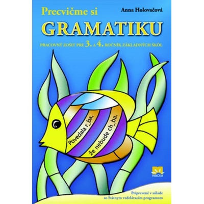 Precvičme si gramatiku pre 3. a 4. ročník ZŠ