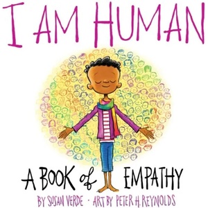I Am Human: A Book of Empathy | Susan Verde (ISBN: 9781419731655)