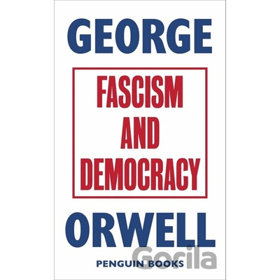 Fascism and Democracy - George Orwell