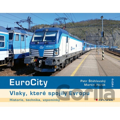 EuroCity - Vlaky, které spojily Evropu - Martin Harák