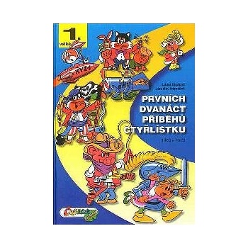Prvních dvanáct příběhů Čtyřlístku 1969-1970 - 2. vydání - Štíplová Ljuba, Němeček Jaroslav