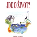 Jde o život?