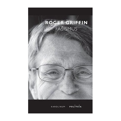 Fašismus - Úvod do komparativních studií fašismu - Griffin Roger