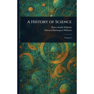 A History of Science | Edward Huntington Williams (2025)