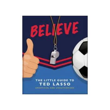 Image 1 of Believe - The Little Guide to Ted Lasso