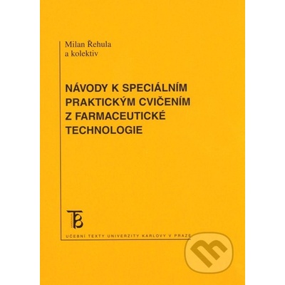 Návody k speciálním praktickým cvičením z farmaceutické technologie