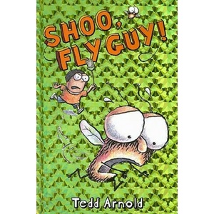 Shoo, Fly Guy! (Fly Guy #3) | Tedd Arnold (ISBN: 9780439639057)