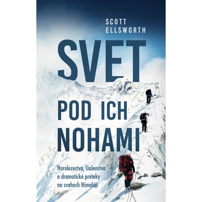 Svet pod ich nohami - Scott Ellsworth