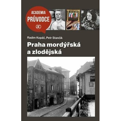 Praha mordýřská a zlodějská - Radim Kopáč