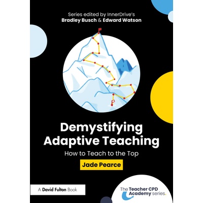 Demystifying Adaptive Teaching - Jade Pearce