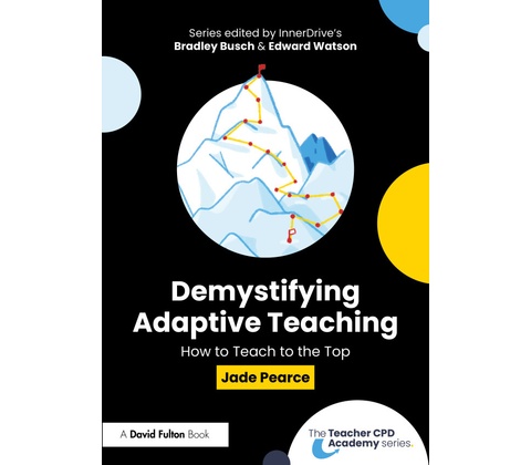 Demystifying Adaptive Teaching - Jade Pearce