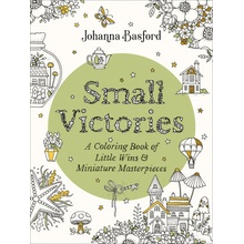 Small Victories: A Coloring Book of Little Wins and Miniature Masterpieces