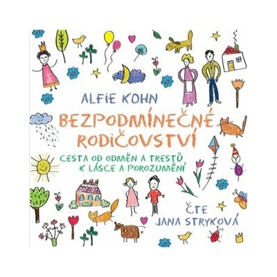 Bezpodmínečné rodičovství - Alfie Kohn CD