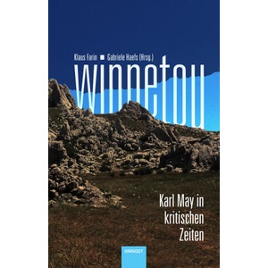 Winnetou. Karl May in kritischen Zeiten | Klaus Farin, Gabriele Haefs (2025)