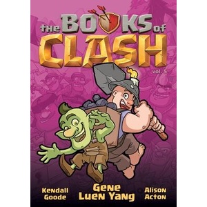 The Books of Clash Volume 5: Legendary Legends of Legendarious Achievery | Kendall Goode, Alison Acton (ISBN: 9781250816344)