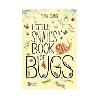 Little Snail's Book of Bugs - Yuval Zommer