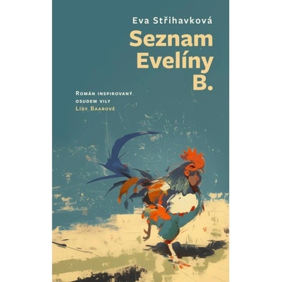 Seznam Evelíny B. - Román inspirovaný osudem vily Lídy Baarové Rosier s.r.o.